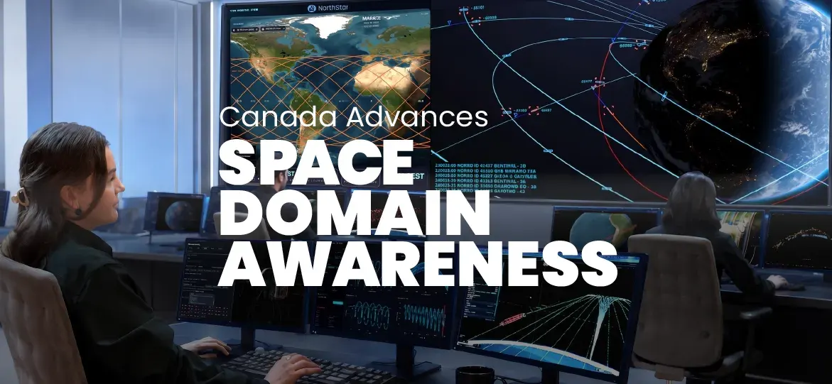 Command center view of operators monitoring satellite telemetry data on Earth map screens under the text headline "Canada Advances SPACE DOMAIN AWARENESS".